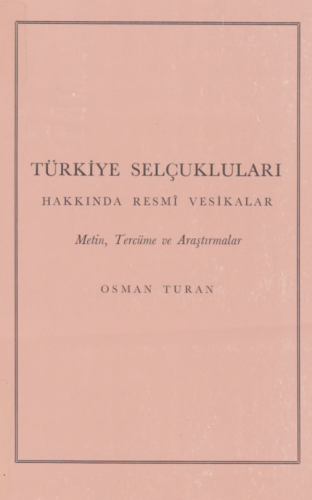 Türkiye Selçukluları Hakkında Resmî Vesikalar