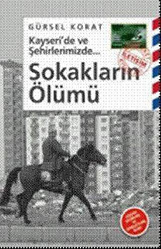 Kayseri'de ve Şehirlerimizde - Sokakların Ölümü