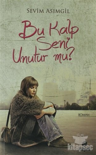 Bu Kalp Seni Unutur mu?
