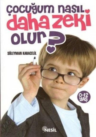 Çocuğum Nasıl Daha Zeki Olur