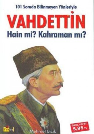 Vahdettin Hain Mi? Kahraman Mi?