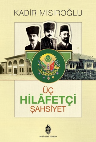 Üç Hilafetçi Şahsiyet