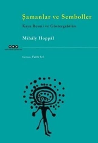 Samanlar ve Semboller Kaya Resmi ve Göstergebilim