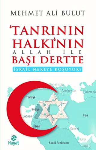 Tanrinin Halki'nin Allah Ile Basi Dertte - Israil Nereye Kosuyor?