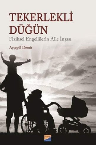Tekerlekli Düğün: Fiziksel Engellilerin Aile İnşası