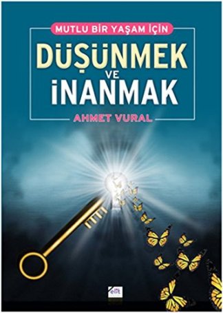 Mutlu Bir Yaşam İçin Düşünmek ve İnanmak