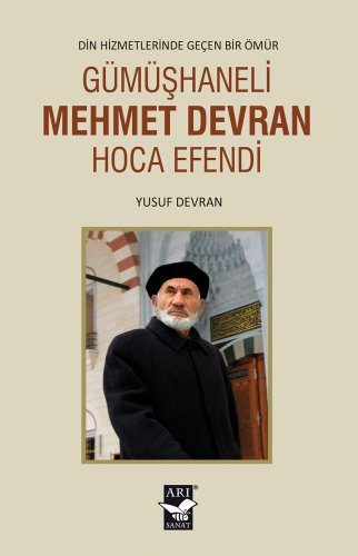 Din Hizmetlerinde Geçen Bir Ömür Gümüşhaneli Mehmet Devran Hoca Efendi