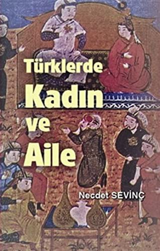 Türkler'de Kadın ve Aile