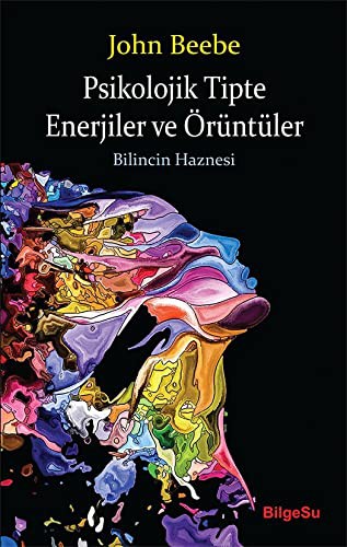 Psikolojik Tipte Enerjiler ve Örüntüler; Bilincin Haznesi