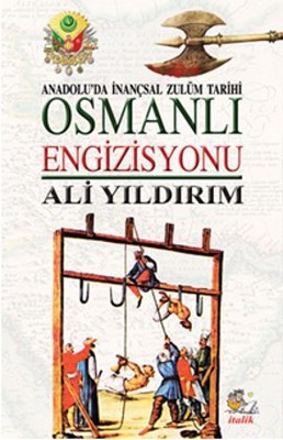Osmanlı Engizisyonu ve Zulmün Tarihi