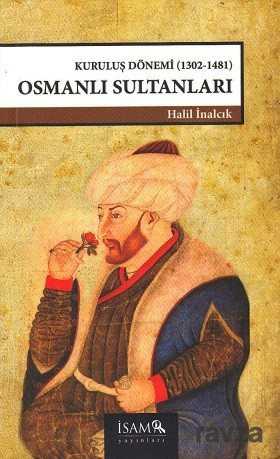 Kuruluş Dönemi Osmanlı Sultanları, 1302-1481