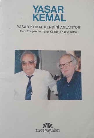 Yaşar Kemal Kendini Anlatıyor / Alain Bosquet ile Görüşmeler