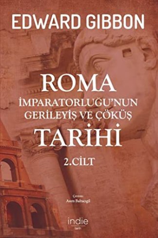 Roma Imparatorlugu'nun Gerileyis ve Cöküs Tarihi 2. Cilt