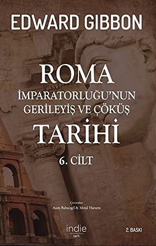 Roma Imparatorlugu'nun Gerileyis ve Cöküs Tarihi 6. Cilt