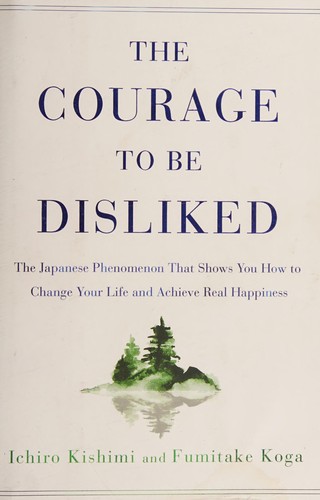 The courage to be disliked