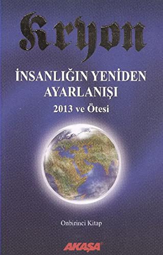 Kryon 11. Kitap - Insanligin Yeniden Ayarlanisi 2013 ve Otesi