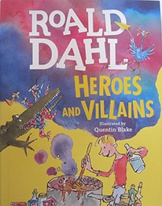 Roald Dahl's Heroes and Villains