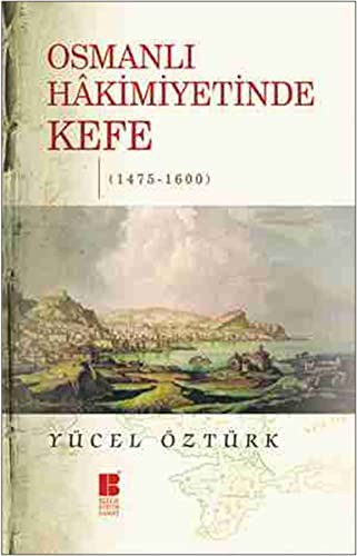 Osmanli Hakimiyetinde Kefe