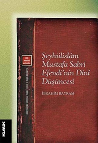 Seyhülislam Mustafa Sabri Efendi'nin Dini Düsüncesi