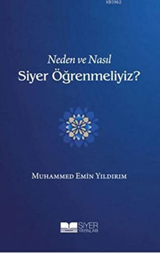 Neden ve Nasil Siyer Ögrenmeliyiz ?