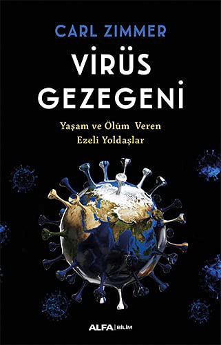 Virüs Gezegeni;Yasam ve Ölüm Veren Ezeli Yoldaslar