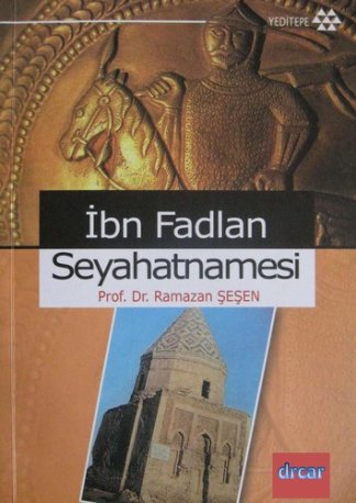 Ibn Fadlan Seyahatnamesi ve ekleri