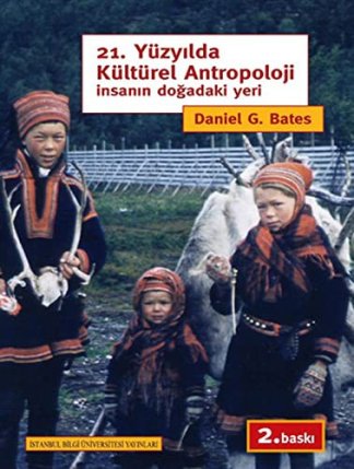 21. Yuzyilda Kültürel Antropoloji Insanin Dogadaki Yeri