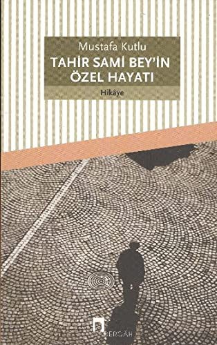 TAHIR SAMI BEY'IN OZEL HAYATI