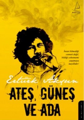 Ates, Gunes ve Ada