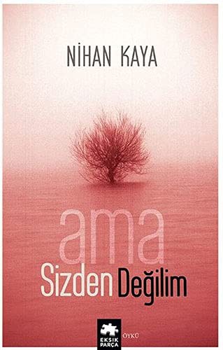 Ama Sizden Degilim