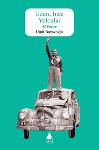 Uzun, ince yolcular, 42 portre