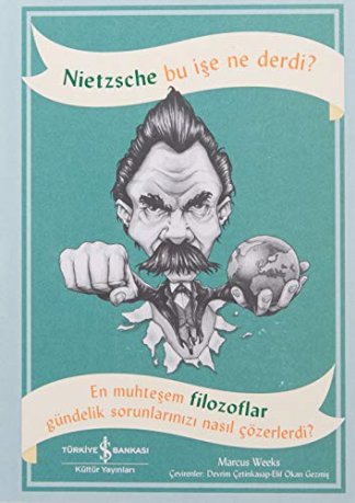 Nietzsche Bu İşe Ne Derdi?