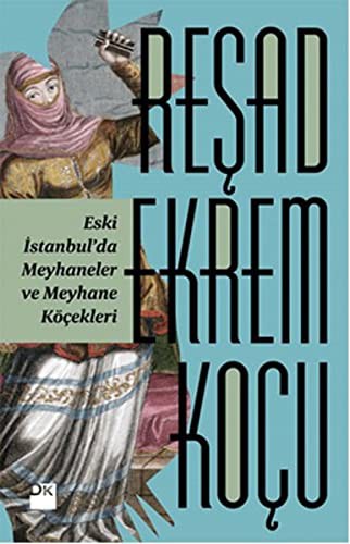 Eski Istanbul'da Meyhaneler ve Meyhane Köcekleri