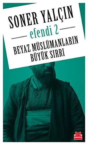Beyaz Türklerin Büyük Sirri - Efendi 2