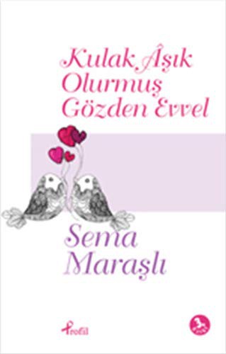 Kulak Asik Olurmus Gözden Evvel