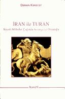 İran ile Turan:Hayali Milletler Çağında Avrasya ve Ortadoğu