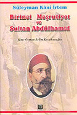 Birinci Meşrutiyet ve Sultan Abdülhamid