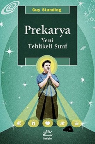 Prekarya - Yeni Tehlikeli Sinif