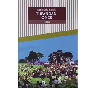 Tufandan Önce; Hikaye