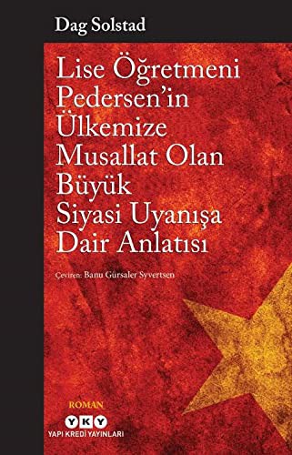 Lise Ögretmeni Pedersen'in Ülkemize Musallat Olan Büyük Siyasi Uyanisa Dair Anlatisi