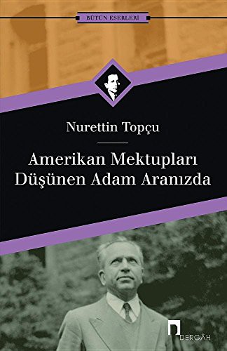 Amerikan Mektupları / Düşünen Adam Aranızda