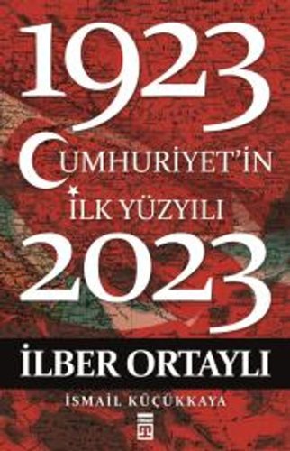 Cumhuriyet'in ilk yüzyılı 1923-2023