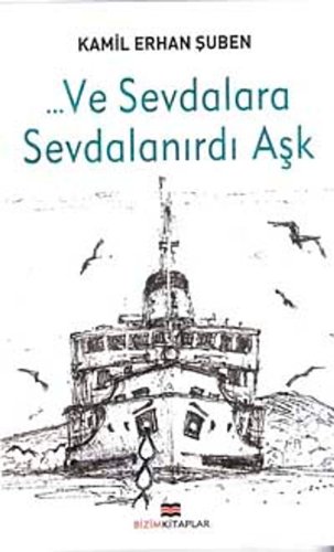 Ve Sevdalara Sevdalanırdı Aşk