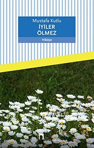 Ýyiler Ölmez