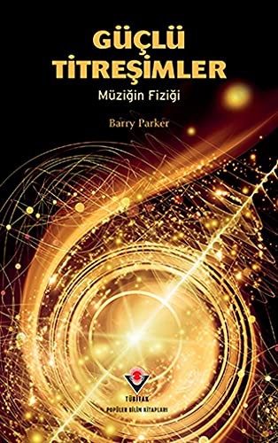 Güclü Titresimler - Müzigin Fizigi