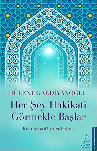 Her Şey Hakikati Görmekle
