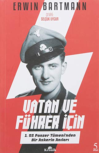 Vatan ve Führer Icin; 1.SS Panzer Tümeni'nden Bir Askerin Anilari