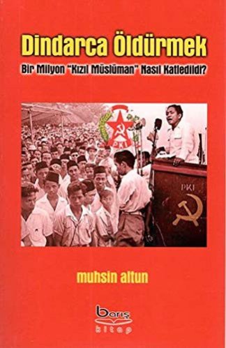 Dindarca Öldürmek Bir Milyon Kızıl Müslüman Nasıl Katledildi ?