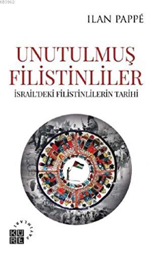 Unutulmus Filistinliler Israil'deki Filistinlilerin Tarihi