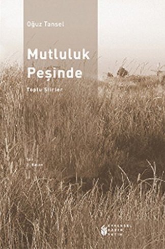 Mutluluk Pesinde - Toplu Siirler